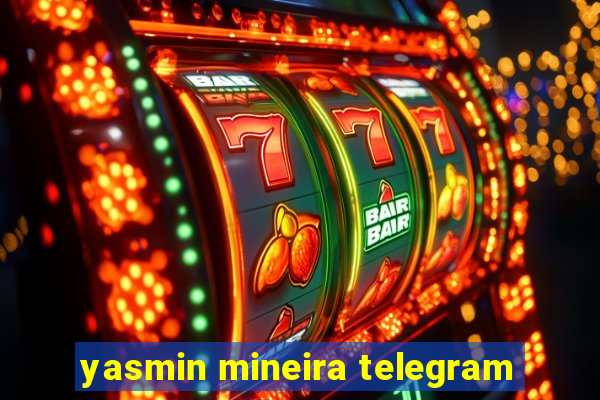 yasmin mineira telegram